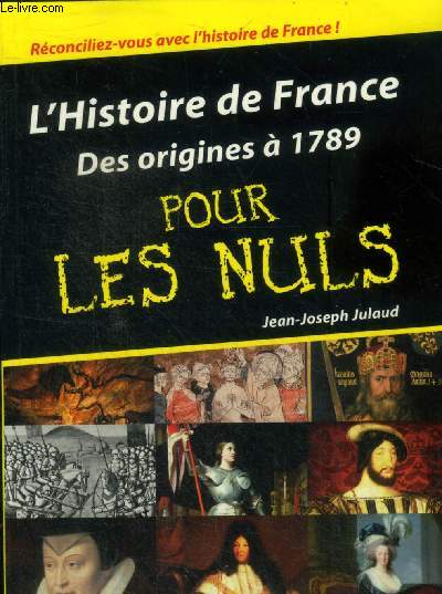 L'histoire de France pour les nuls. Des origines  1789