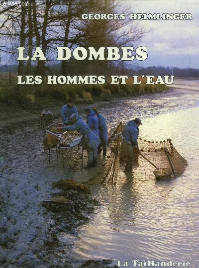 La dombes. Les hommes et l'eau