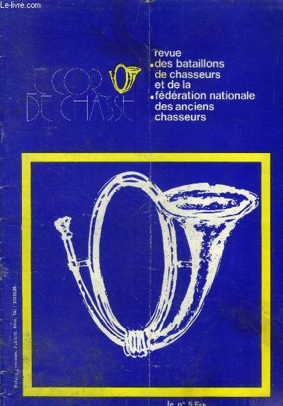 Le cor de chasse - revue des bataillons de chasseurs et de la federation nationale des anciens chasseurs - n433, novembre dcembre 1976 : Premier groupe de chasseurs-Le 27 e bataillon des chasseurs alpins, le bataillon de la Haute Savoie- ....