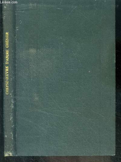 Les chefs d'oeuvre lyriques de andre chenier - choix et notice de auguste dorchain - les eglogues, les elegies, fragments de poemes, pour fanny, la revolution