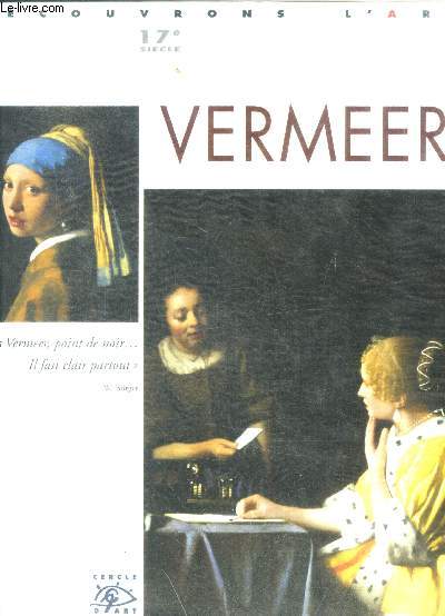 Vermeer 1632-1675 - collection decouvrons l'art - 17e siecle