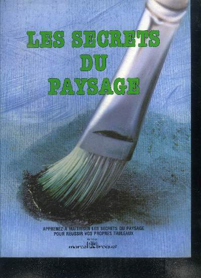Les secrets du paysage Appenez  maitriser les secrets du paysage pour russir vos propres tableaux 2 dition