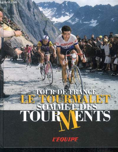 Tour de France Le Tourmalet sommet des tourments