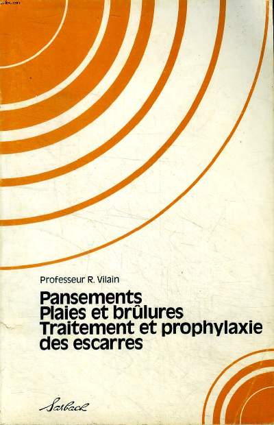 Pansemants Plaies et brlures traitement et prophylaxie des escarres