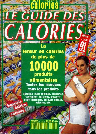 Le guide des calories La teneur en calories de plus de 10000 produits alimentaires