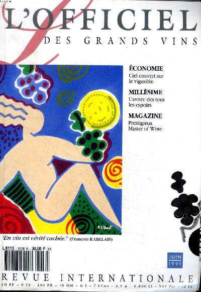 L'officiel des grands vins Juin 1991 Sommaire: Economie: Ciel ouvert sur le vignoble; Millsime: L'anne de tous les espoirs; Magazine: Prestigieux master of Wine.