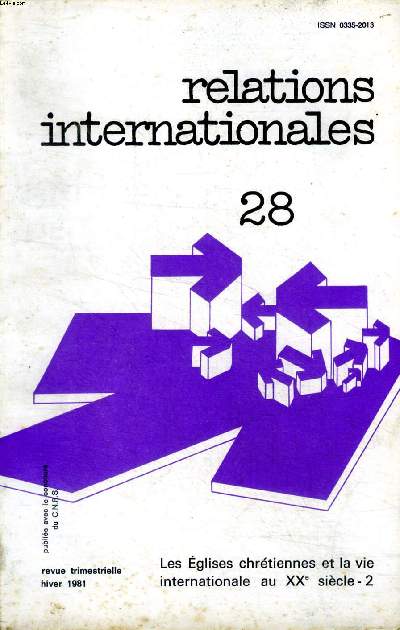 Relations internationales N28 Les glises chrtiennes et la vie internationale au XX sicle Sommaire: Le Vatican, les Etats-Unis et les dbuts de la Guerre froide; Monseigneur Cassoli et l'Ostpolitik; Mosaque religieuse, continent cclsiastique: l'Am