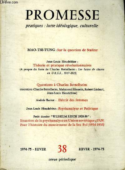 Promesse pratiques: lutte idologique, culturelle N368 1974-75 Hiver Sommaire: Mao-Tse-Tung: sur la question de Staline; Questions  harles Bettelheim; psychanalyse et politique...
