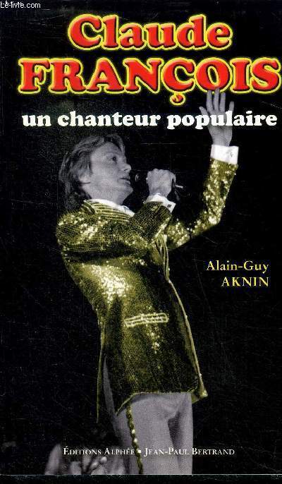 Claude Franois un chanteur populaire