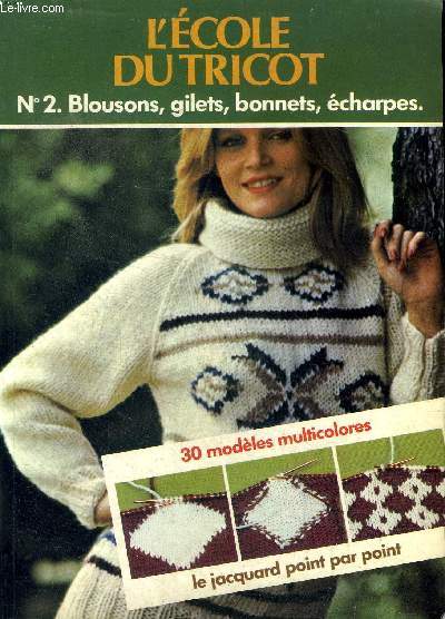 L'cole du tricot N2 Blousons, gilets, bonnets, charpes 30 modles multicolores