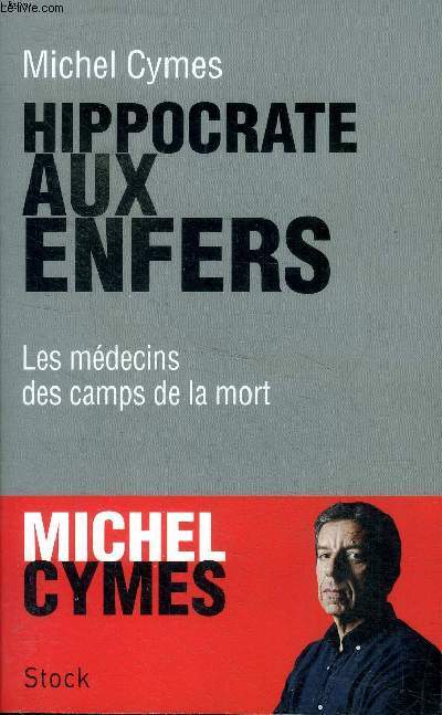 Hippocrate aux enfers Les mdecins des camps de la mort