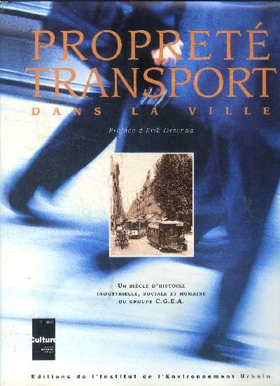 Propret transport dans la ville Sommaire: le temps des chevaux et des pionniers; le choc des nouvelles nergies; 1939-1945 les annes noires; 1945-1980 l'explosion des besoins ...