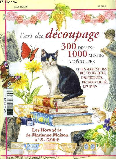L'art du dcoupage Juin 2003 300 dessins, 1000 motifs  dcouper et des suggestions, des techniques ...