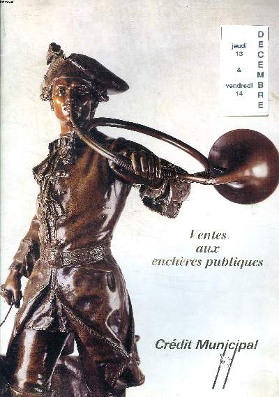 Vente aux enchres publiques (Catalogue) qui a eu lieu les 13 et 14 dcembre au crdit Municipal Bordeaux Bijoux et objets divers