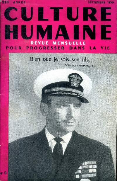 Culture humaine N9 XII anne Septembre 1950 revue mensuelle pour progresser dans la vie Bien que je sois son fils ... Sommaire: La grammaire buissonnire; Le seul remde que je ne prenne jamais; La radaptation du rythme instinctif chez l'enfant...