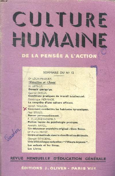 Culture humaine de la pense  l'action N12 XI anne Dcembre 1949 Revue mensuelle d'ducation gnrale Sommaire: Devenir quelqu'un; Conditions pratiques du travail intellectuel; Comment combattre les habitudes tyranniques; Une bibliothque enfantine..