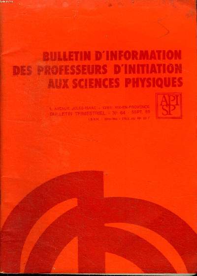 Bulletin d'information des professeurs d'initiation aux sciences physiques N64 Sept. 85 Sommaire: Le statut de l'exprience en physique; La seconde est  l'horizon; L'lectrolyse de Cu So ...