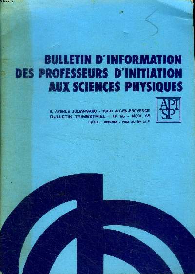 Bulletin d'information des professeurs d'initiation aux sciences physiques N65 Nov. 85 Sommaire: La mthode exprimentale; Lumire et couleurs; Observer la comte de Halley; Le nouveaux programmes...