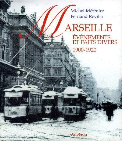 Marseille Evnements et fairs divers 1900-1920