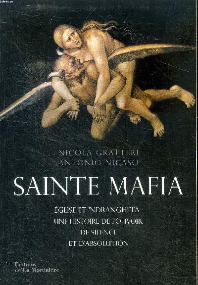 Sainte mafia Eglise et 'Ndrangheta une histoire de pouvoir, de silence et d'absolution