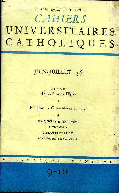 Cahiers universitaires catholiques Juin-Juillet 1962 N9-10 Sommaire: Dynamisme de l'glise; Contemplation et travail; les livres et la vie...