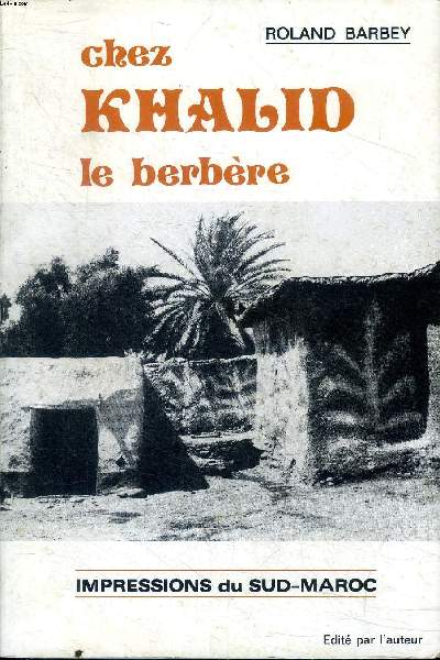 Chez Khalid le berbre Impressions du Sud-Maroc