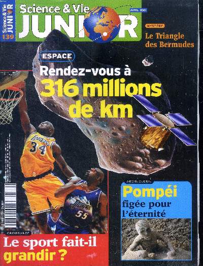 Science & vie junior N139 Avril 2001 Rendez vous  316 million de km Sommaire: Rendez vous  316 million de km; Pomp fige pour l'ternit; Le sport fait-il grandir ? ...