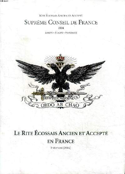 Le rite cossais ancien et accept en France 5 dition (2016) Suprme Conseil de France 1804