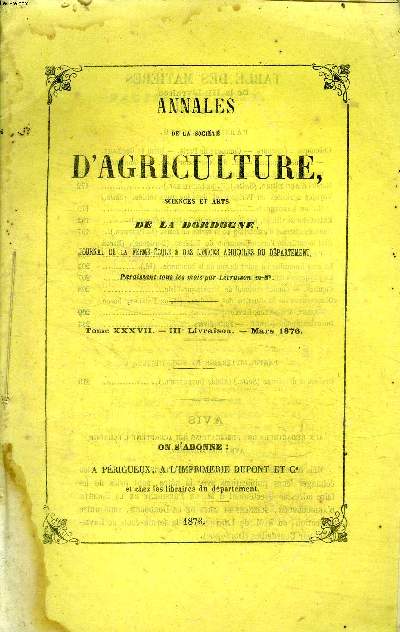 Annales de la socit d'agriculture sciences et arts de la Dordogne, Journal de la ferme-cole & des comices agricoles du dpartement Tome XXXVII III livraison mars 1876