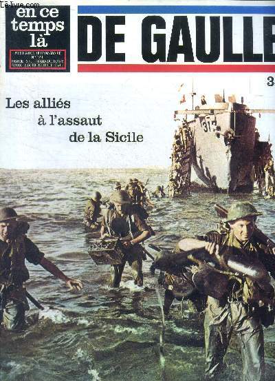 En ce temps l N 129 De Gaulle 33 Les allis  l'assaut de la Sicile Sommaire: Les allis  l'assaut de la Sicile; Le 30 mai 1968; Henri Tourtet...