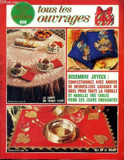 Toute la broderie Tous les ouvrages N233 28 anne Sommaire: dcembre joyeux: confectionnez avec amour dre merveilleux cadeaux de Nol pour toute la famille et habillez vos tables pour ces jours enchants; La bote aux ides par Tante Rose; nappes, nappe