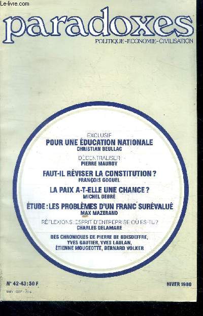 Paradoxes N42-43 Hiver 1980 Pour une ducation nationale Sommaire: Pour une ducation nationale; Faut-il rviser la constitution?; la paix a-t-elle une chance?; Etude: les problmes d'un franc survalu...