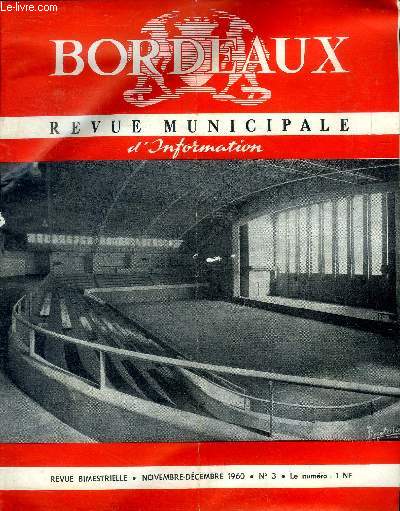Bordeaux revue municipale d'information N 3 Novembre Dcembre 1960 Sommaire: Les Sports  brodeaux; Le foyer maternel de la rue des Douves; programme de l'orchestre philarmonique ...