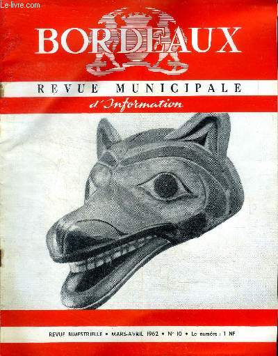 Bordeaux Revue municipale d'information N 10 Mars Avril 1962 Sommaire: le quatuor Loewenguth; Joaquin Rodrigo; L'expansion industrielle du Sud-Ouest; L'enseignement technique  Bordeaux ...