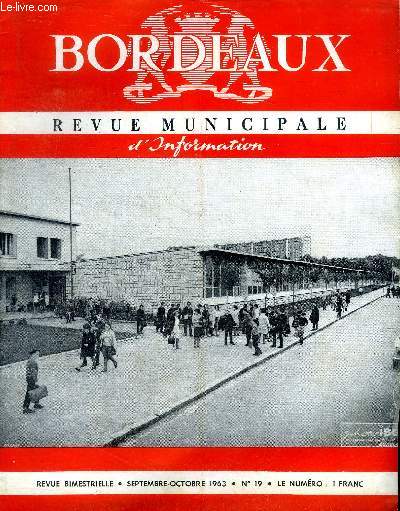 Bordeaux Revue municipale d'information N 19 Septembre octobre 1963 Sommaire: Rvlations techniques sur les nouveaux ponts de Bordeaux; La bibliothque municipale centrale et les bibliothques de prt ...