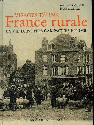 Visage d'une France rurale La vie dans nos campagnes en 1900