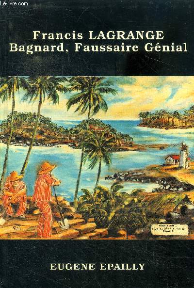 Bagnard, faussaire gnial