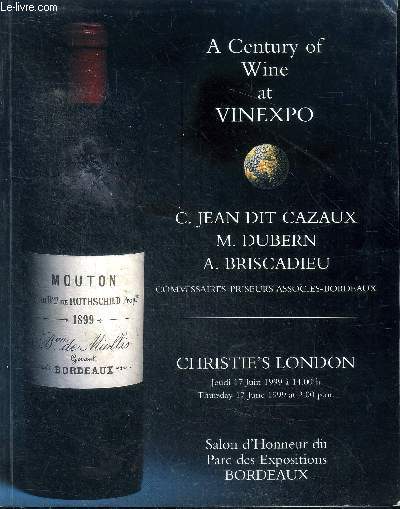 A century of Wine Vinexpo Catalogue d'une vente aux enchres qui a eu lieu le 17 juin 1999