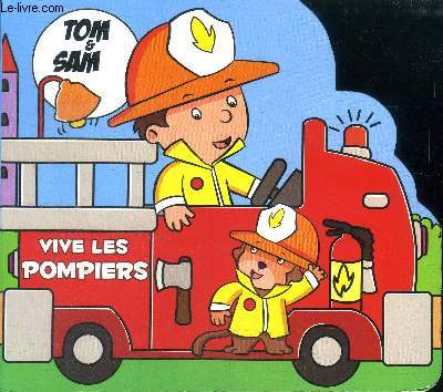 Tom & Sam Vive les pompiers