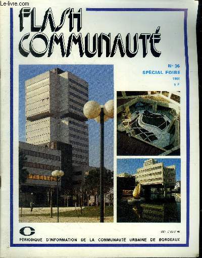 Flash communaut N36 Spcial foire 1981 Priodique d'information de la communaut urbaine de Bordeaux Sommaire: Finances; Action conomique; Enseignement; Environnement; Les dplacements dans l'agglomration; Logement ...