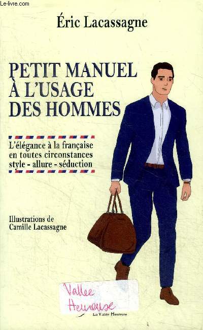 Petit manuel  l'usage des hommes L'lgance  la franaise en toutes circonstances style-allure-sduction