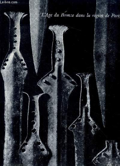 L'Age du bronze dans la rgion de Paris catalogue synthtique des collections conserves au Muse des Antiquits Nationales