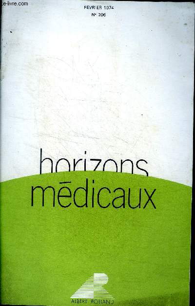 Horizons mdicaux Fvrier 1974 N206 Sommaire: La maladie priodique; L'piglottite aige; Les pathomimies; Les masques somatiques de l'hystrie ...