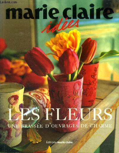 Marie-Claire ides Les fleurs une brasse d'ouvrages de chame