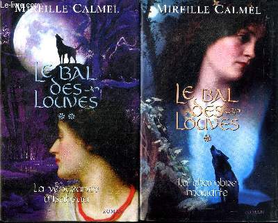 Le bal des louves 2 tomes Tome 1 La chambre maudite Tome 2 La vengeance d'Isabeau