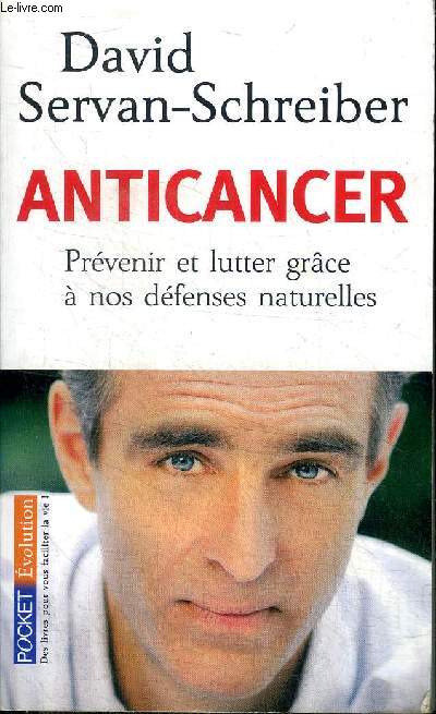Anticancer Prvenir et lutter grce  nos dfenses naturelles Collection Pocket Evolution N 13735