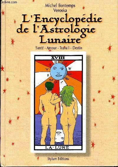 L'encyclopdie de l'astrologie lunaire Sant-Amour-Travail-Destin