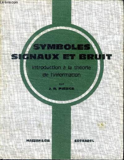 Symboles, signaux et bruit Introduction  la thorie de l'information