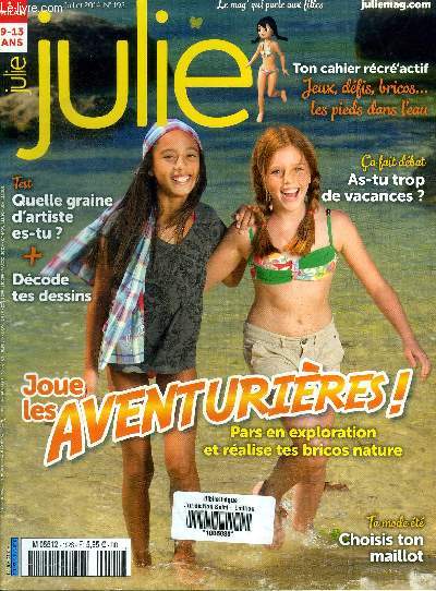 Julie N192 Juillet 2014 Joue les aventurires Sommaire: Joue les aventurires; Quelle graine d'artistes es-tu?; As-tu trop de vacances?; Ta serviette fleurie ...