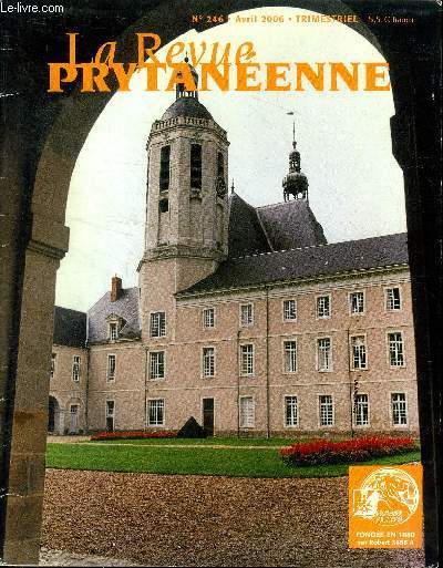 La revue Prytanenne N246 Avril 2006 Sommaire: Club thtre; Concert de la Wha; Plerinage militaire de Lourdes; Tournoi inter-lyces militaires; Journes des jardins du Pryrtane...